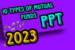 TYPES OF MUTUAL FUNDS PPT